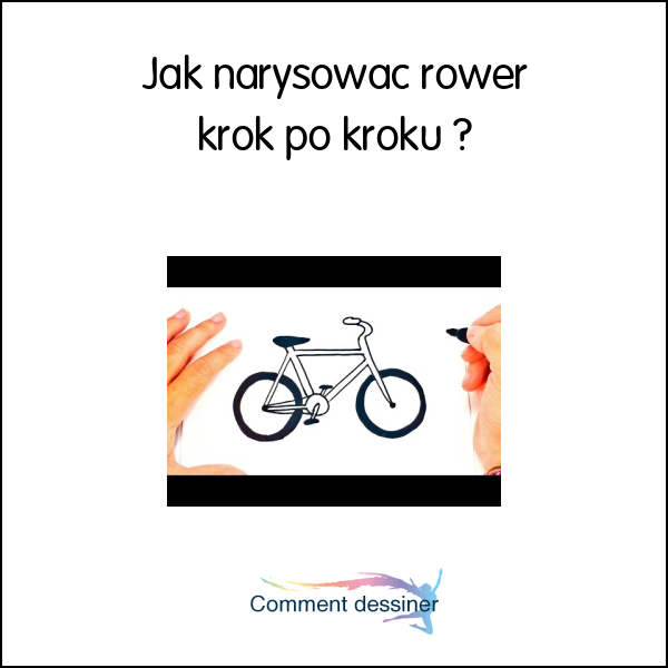 Jak narysować rower krok po kroku